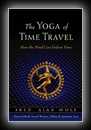 The Yoga of Time Travel-Fred Alan Wolf